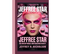 Biography of Jeffree Star: The Makeup Mogul Who Redefined Beauty