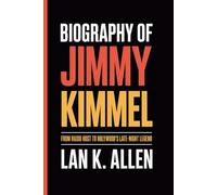 Biography of Jimmy Kimmel: From Radio Host to Hollywood’s Late-Night Legend