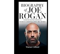 Biography of joe Rogan: The man who redefined conversation,The voice of a Generation in Comedy ,MMA,and Media.