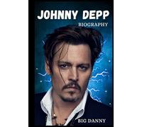 BIOGRAPHY OF JOHNNY DEPP: A LIFE OF ART