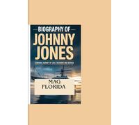Biography of Johnny Jones: A marine Journey Of Loss Recovery and service