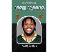 BIOGRAPHY OF JOSH JACOBS: Faith, Football, and the Fight for Legacy (The Playmakers Series)