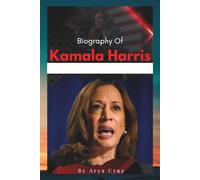 BIOGRAPHY OF KAMALA HARRIS: The Making of a Trailblazer