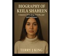 Biography Of Keila Shaheen: A Journey of Healing, Growth, and Lasting Impact