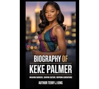 Biography of Keke Palmer: Breaking Barriers, Shaping Culture, Inspiring Generations
