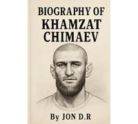 BIOGRAPHY OF KHAMZAT CHIMAEV: THE WOLF WITHIN