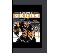 BIOGRAPHY OF KRIS LETANG: Champion's Journey- How Kris Letang Defined a Generation