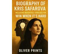 Biography of Kris Safarova: Including Insightful Exercises for Win When It's Hard