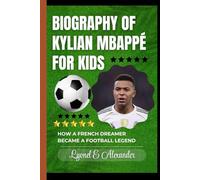 Biography of Kylian Mbappé for Kids: How a French Dreamer Became a Football Legend
