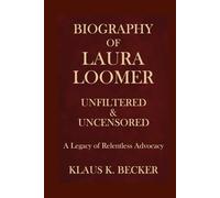 BIOGRAPHY OF LAURA LOOMER - UNFILTERED AND UNCENSORED: A Legacy of Relentless Advocacy