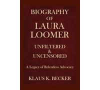 BIOGRAPHY OF LAURA LOOMER - UNFILTERED AND UNCENSORED: A Legacy of Relentless Advocacy
