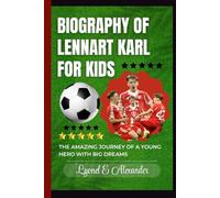 Biography of Lennart Karl for Kids: The Amazing Journey of a Young Hero with Big Dreams