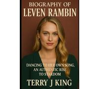 Biography Of Leven Rambin: Dancing to Her Own Song, An Authentic Rise to Stardom