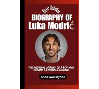 Biography of Luka Modrić for kids: The Inspiring Journey of a Boy Who Became a Football Legend