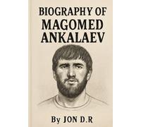 BIOGRAPHY OF MAGOMED ANKALAEV: DISCIPLINE, STRATEGY, AND THE RISE OF DAGESTAN'S MMA PRODIGY