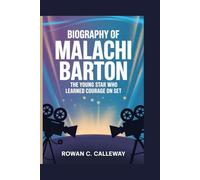 BIOGRAPHY OF MALACHI BARTON: The Young Star Who Learned Courage on Set