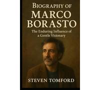 BIOGRAPHY OF MARCO BORASTO: The Enduring Influence of a Gentle Visionary