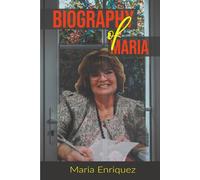 Biography of Maria: One Woman’s Journey Through Challenges and Triumphs