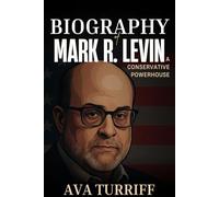 Biography of Mark R. Levin: A Conservative Powerhouse