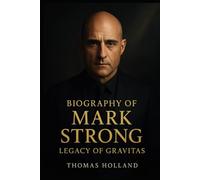 Biography of Mark Strong: Legacy Of Gravitas