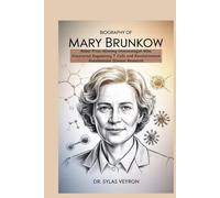 Biography of Mary Brunkow: Nobel Prize-Winning Immunologist Who Discovered Regulatory T Cells and Revolutionized Autoimmune Disease Research