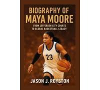 BIOGRAPHY OF MAYA MOORE: FROM JEFFERSON CITY COURTS TO GLOBAL BASKETBALL LEGACY