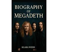 BIOGRAPHY OF MEGADETH: MEGADETH'S LEGACY