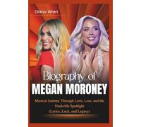BIOGRAPHY OF MEGAN MORONEY: Musical Journey Through Love, Loss, and the Nashville Spotlight (Lyrics, Luck, and Legacy)