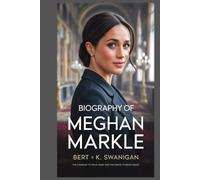 BIOGRAPHY OF MEGHAN MARKLE: The Courage to Walk Away and the Grace to Begin Again