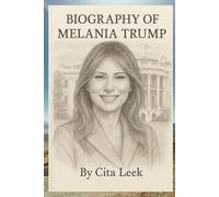 BIOGRAPHY OF MELANIA TRUMP: HER PATH TO THE WHITE HOUSE FROM SLOVENIA