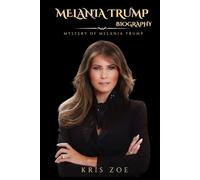 BIOGRAPHY OF MELANIA TRUMP: MYSTERY OF MELANIA TRUMP