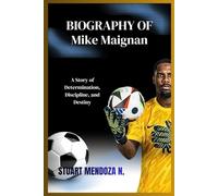 BIOGRAPHY OF Mike Maignan: A Story of Determination, Discipline, and Destiny