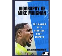 BIOGRAPHY OF Mike Maignan: The Making of a Fearless Shot-Stopper