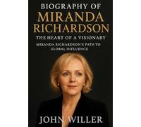 Biography Of Miranda Richardson: The Heart of a Visionary: Miranda Richardson’s Path to Global Influence