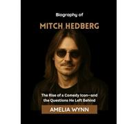 Biography of Mitch Hedberg: The Rise of a Comedy Icon-and the Questions He Left Behind