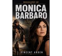 Biography Of Monica Barbaro: One Woman. Many Worlds. A Legacy Still Being Written