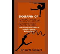 BIOGRAPHY OF MYKAYLA SKINNER: The Journey of an American Olympic Gymnast -An Inspiration