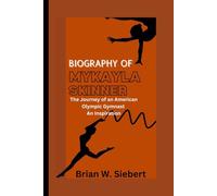 BIOGRAPHY OF MYKAYLA SKINNER: The Journey of an American Olympic Gymnast -An Inspiration