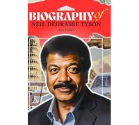 Biography of Neil Degrasse Tyson (Biographies of Scientists)