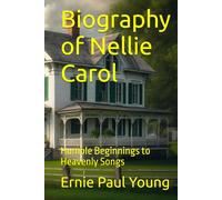 Biography of Nellie Carol: Humble Beginnings to Heavenly Songs