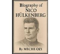 BIOGRAPHY OF NICO HÜLKENBERG: THE RELENTLESS RACER