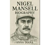 Biography of Nigel Mansell: The Lionheart of Formula 1
