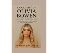 Biography Of Olivia Bowen: From Reality Star to Role Model - Beyond the Villa, Fame, Family, and Finding Herself
