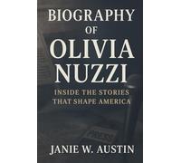 BIOGRAPHY OF OLIVIA NUZZI: Inside the Stories That Shape America