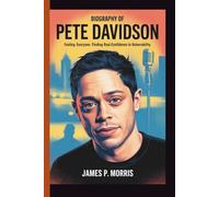 BIOGRAPHY OF PETE DAVIDSON: FOOLING EVERYONE: FINDING REAL CONFIDENCE IN VULNERABILITY