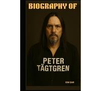 BIOGRAPHY OF PETER TAGTGREN: A JOURNEY THROUGH SOUND, STRUGGLE AND LEGACY