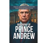 BIOGRAPHY OF PRINCE ANDREW: Falklands Veteran Exposed in Epstein Web: Royals' Shocking Collapse Unveiled
