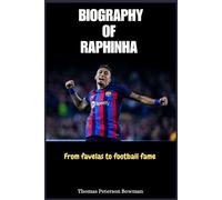 Biography of Raphinha: From favelas to football fame