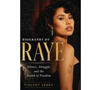 Biography Of RAYE: Silence, Struggle, And The Sound Of Freedom