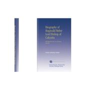 Biography of Reginald Heber Lord Bishop of Calcutta: Abridged for the Use of Young Persons